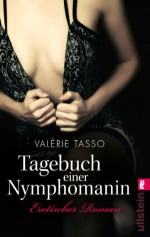 Tagebuch einer Nymphomanin (German Edition) - Valérie Tasso, Silke Kleemann, Robert Schoen