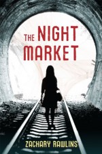 The Night Market - Zachary Rawlins