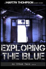 Exploring The Blue - Martyn Thompson, Catherine Thompson