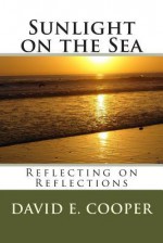 Sunlight on the Sea: Reflecting on Reflections - David Edward Cooper