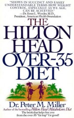 The Hilton Head Over-35 Diet - Peter M. Miller