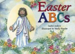 Easter ABCs - Isabel Anders, Shelly Rasche