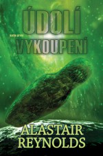 Údolí vykoupení 1 (Odhalený vesmír, #4) - Alastair Reynolds, Jana Oščádalová, Jan Oščádal