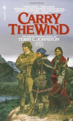 Carry the Wind - Terry C. Johnston