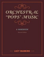 Orchestral "Pops" Music: A Handbook (Music Finders) - Lucy Manning