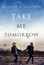 Take Me Tomorrow - Shannon A. Thompson