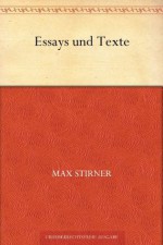 Fünfzehn Essays und Texte (German Edition) - Max Stirner