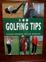 100 Golfing Tips - Richard Bradbeer, Ian Morrison