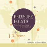 Pressure Points: Twelve Global Issues Shaping the Face of the Church (Audio) - J.D. Payne