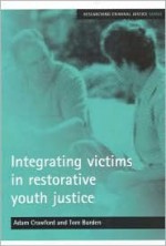 Integrating Victims in Restorative Youth Justice - Adam Crawford, Tom Burden