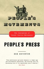 People's Movements, People's Press: The Journalism of Social Justice Movements - Bob Ostertag