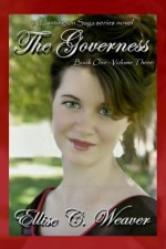 The Governess: Book One--Volume Three (A Huntington Saga Series Novel, #3) - Ellise C. Weaver, Diane Floyd-Miller