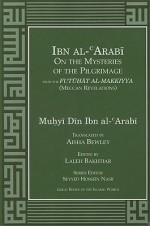 Ibn Al-Arabi on the Mysteries of the Pilgrimage from the Futuhat Al-Makkiyya (Meccan Revelations)_ - Ibn Arabi