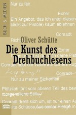 Die Kunst Des Drehbuchlesens - Oliver Schütte