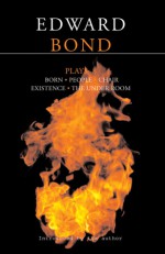 Bond Plays: 8: Born; People; Chair; Existence; The Under Room - Edward Bond