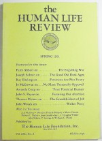 The Human Life Review, Volume XVII Number 2, Spring 1991 - Faith Abbott, Joseph Sobran, Kay Ebeling, Jo McGowan, Amanda Craig, John S. Payne, Thomas Molnar, John Wauck, J. J. Maloney, Brendan Patrick Murphy, J. P. McFadden