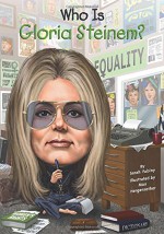 Who Is Gloria Steinem? - Sarah Fabiny, Max Hergenrother, Nancy Harrison