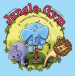 Jungle Gym: A Touch-and-Feel Counting Book - Stephen Krensky, Marsha Gray Carrington