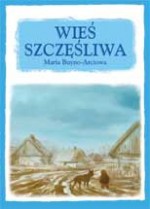 Wieś szczęśliwa - Maria Buyno-Arctowa