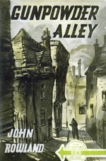 Gunpowder Alley - John Rowland