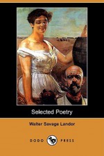 Selected Poetry (Dodo Press) - Walter Landor