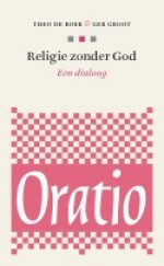 Religie zonder God: Een dialoog (Oratio) - Theo de Boer, Ger Groot