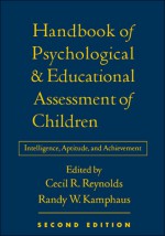 Handbook of Psychological and Educational Assessment of Children: Intelligence, Aptitude, and Achievement - Cecil R. Reynolds, Randy W. Kamphaus