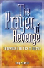 Prayer of Revenge - Doug Schmidt