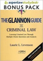 Glannon Guide to Criminal Law: AspenLaw Studydesk Bonus Pack (Print and Access Card Bundle) - Laurie L. Levenson