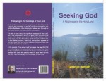 Seeking God - A Pilgrimage in the Holy Land - George Jerjian