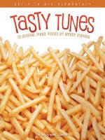 Tasty Tunes: Early to Mid-Elementary Level - Wendy Stevens