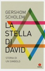 La stella di David. Storia di un simbolo - Gershom Scholem, Saverio Campanini, Elisabetta Zevi