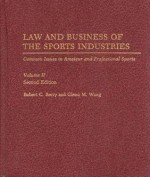 Law and Business of the Sports Industries: Common Issues in Amateur and Professional Sports Second Edition - Robert C. Berry, Glenn M. Wong