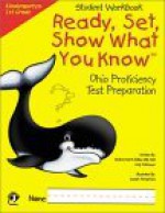 Ready, Set, Show What You Know, Grade K/1 Student Workbook: Building Skills for Ohio Proficiency Tests - Andrea Karch Balas, Judy Cafmeyer, Mercedes Baltzell, Eloise Sasala, Joseph Humphries