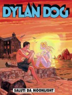 Dylan Dog n. 261: Saluti da Moonlight - Tiziano Sclavi, Giovanni Di Gregorio, Giovanni Freghieri, Angelo Stano