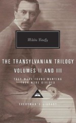 The Transylvanian Trilogy, Volumes II & III: They Were Found Wanting, They Were Divided (Everyman's Library (Alfred A. Knopf, Inc.)) - Miklós Bánffy