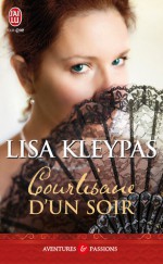 Courtisane d'un soir - Lisa Kleypas, Daniel Garcia.