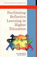 Facilitating Reflective Learning In Higher Education (Society for Research Into Higher Education) - Anne Brockbank