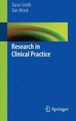 Research in Clinical Practice - Daron Smith, Dan Wood