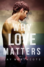 Why Love Matters - Jay Northcote