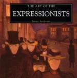 The Art of the Expressionists - Janice Anderson