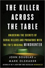 The Killer Across the Table - Mark Olshaker, John E. (Edward) Douglas