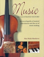 Music: An Illustrated History - Max Wade-Matthews