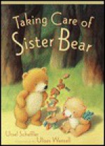 Taking Care of Sister Bear - Ursel Scheffler