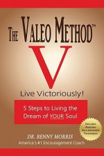 The Valeo Method: Live Victoriously - Benny Morris