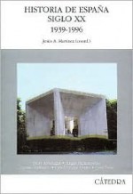 Historia de España. Siglo XX. 1939-1996 (Historia Serie Mayor) - Jesus A. Martinez, Angel Bahamonde, Carme Molinero, Pere Ysàs, Julio Aróstegui, Luis Enrique Otero