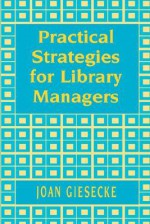 Practical Strategies for Library - Joan Giesecke