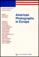 American Photographs in Europe: European Contributions to American Studies, 29 - David E. Nye, M. Gidley