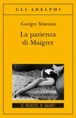 La pazienza di Maigret - Georges Simenon, Margherita Belardetti