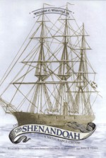 The Voyage of the CSS Shenandoah: A Memorable Cruise - William C. Whittle, D. Alan Harris, Anne B. Harris